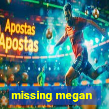 missing megan